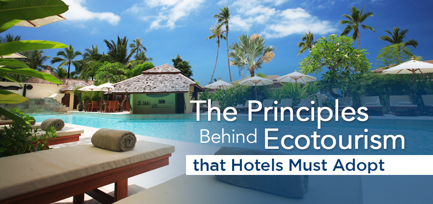 The Principles Behind Ecotourism that Hotels Must Adopt