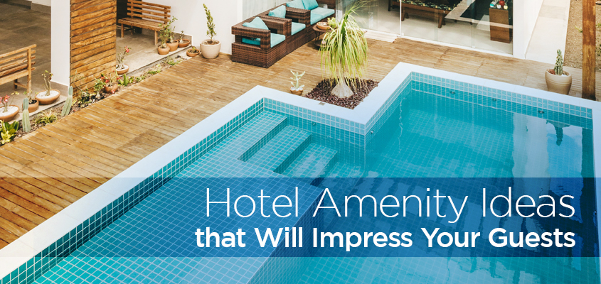 Brilliant Hotel Amenity Ideas that Will Impress Your Guests
