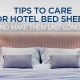 Tips to Care for Hotel Bed Sheets and Make them Last Longer