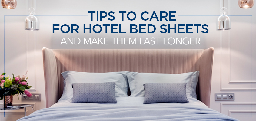 Tips to Care for Hotel Bed Sheets and Make them Last Longer