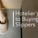 Hotelier's Guide to Buying Hotel Slippers