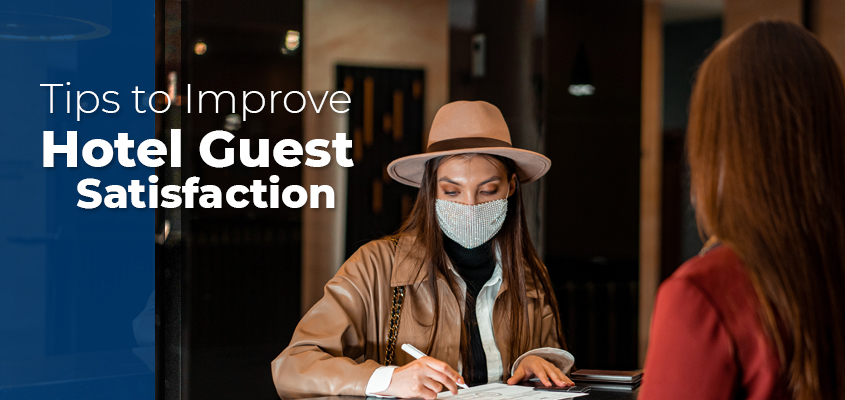 Tips to Improve Hotel Guest Satisfaction