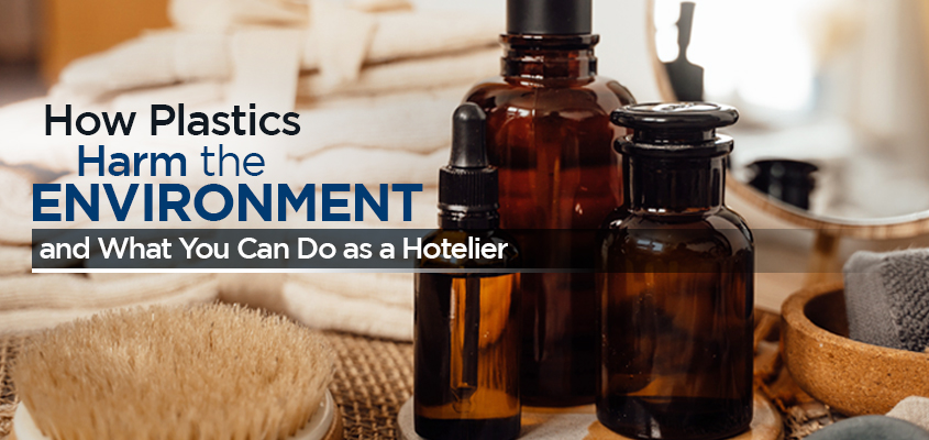 How Plastics Harm the Environment and What You Can Do as a Hotelier