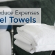 How to Reduce Expenses on Hotel Towels