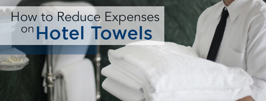 How to Reduce Expenses on Hotel Towels