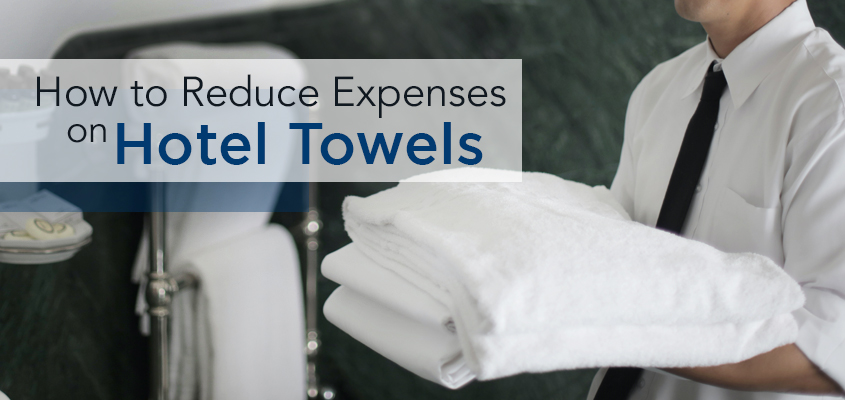 How to Reduce Expenses on Hotel Towels