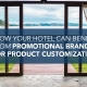 How Your Hotel Can Benefit from Promotional Branding through Product Customization