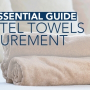 Guide to Hotel Towels Procurement