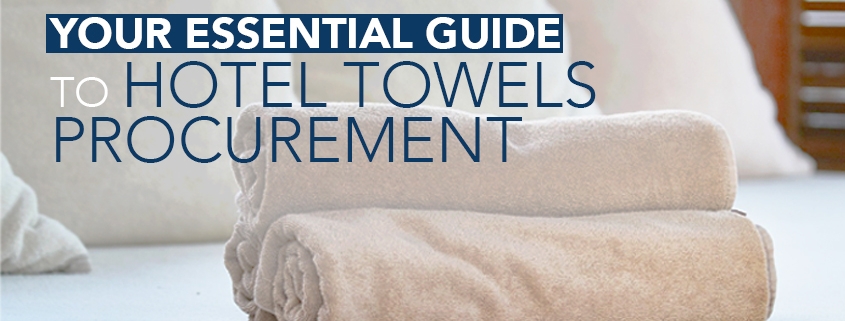 Guide to Hotel Towels Procurement