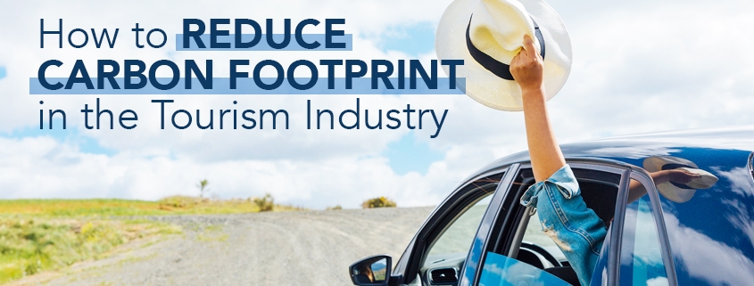How to Reduce Carbon Footprint in the Tourism Industry