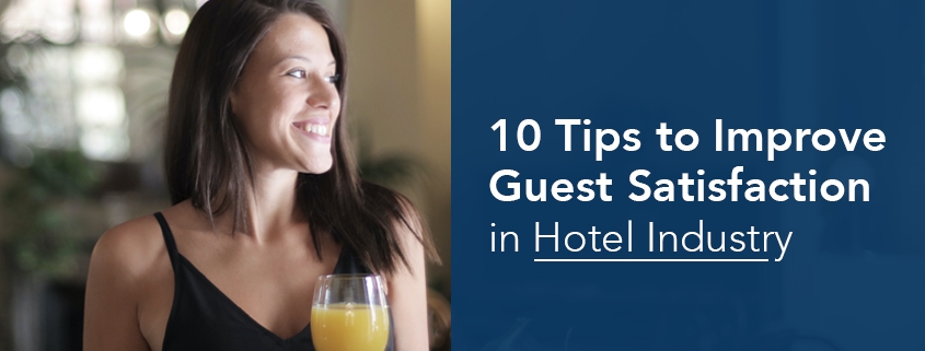 Tips to Improve Guest Satisfaction in Hotel Industry