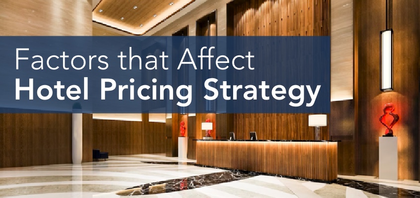 Factors that Affect Hotel Pricing Strategy