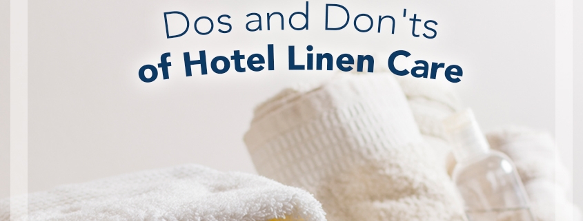 Dos and Don'ts of Hotel Linen Care