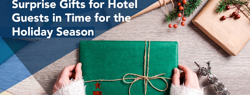 Surprise Gifts for Hotel Guests in Time for the Holiday Season