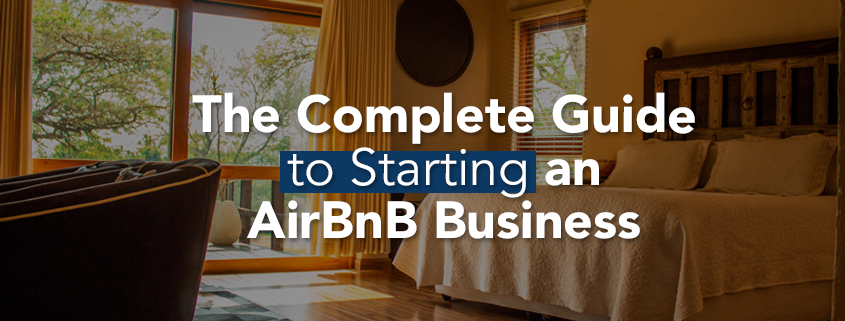 The Complete Guide to Starting an AirBnB Business