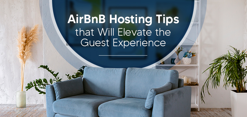 AirBnB Hosting Tips that Will Elevate the Guest Experience