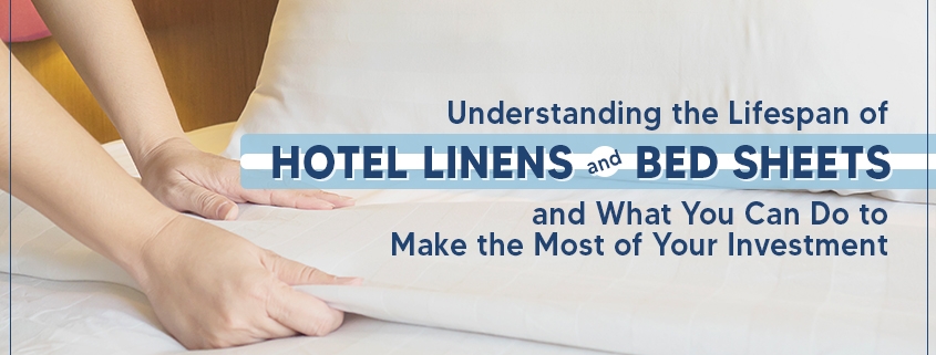 The Lifespan of Hotel Linens and Bed Sheets: From Purchase to Disposal