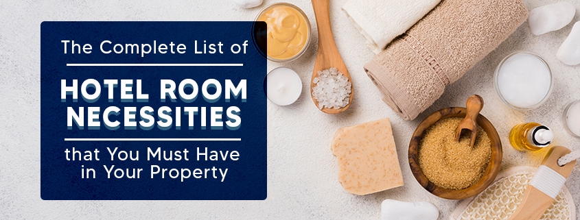 The Complete List of Hotel Room Necessities that You Must Have in Your Property