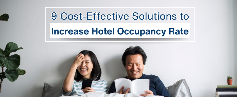 9 Cost-Effective Solutions to Increase Hotel Occupancy Rate