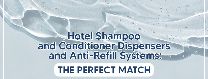 Anti-Refill Systems for Hotels