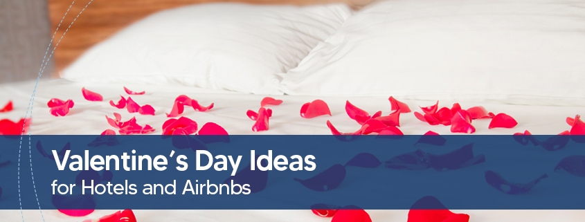 Valentine's Day Ideas for Hotels and Airbnbs