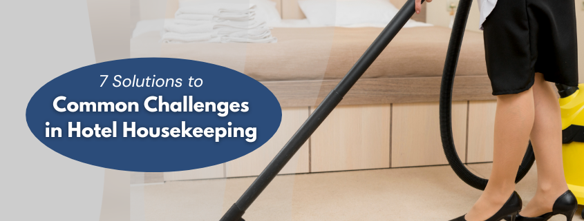 Solutions to Common Challenges in Hotel Housekeeping