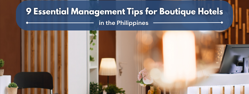 Management tips for boutique hotels in the Philippines